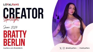 LoyalFans Celebrates Bratty Berlin as Featured Creator for June 2024
