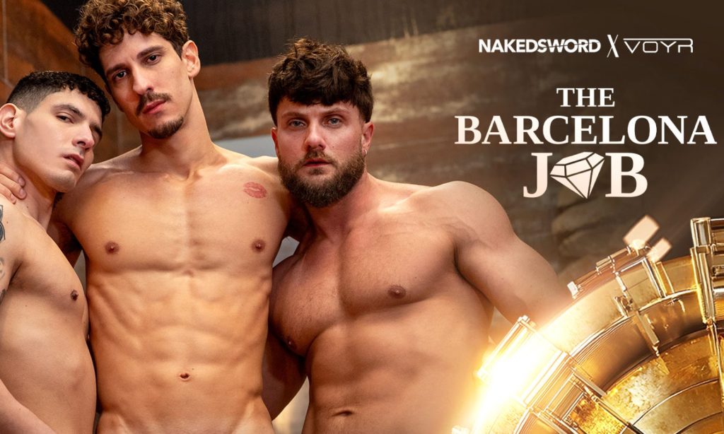 Heist Complete: ‘The Barcelona Job’ Drops Explosive Finale on NakedSword X Voyr