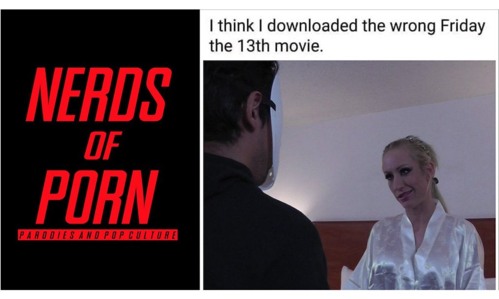 Slash, Bang, and a Freebie: Nerds of Porn Unleashes ‘Friday the 13th’ Parody for One Day Only