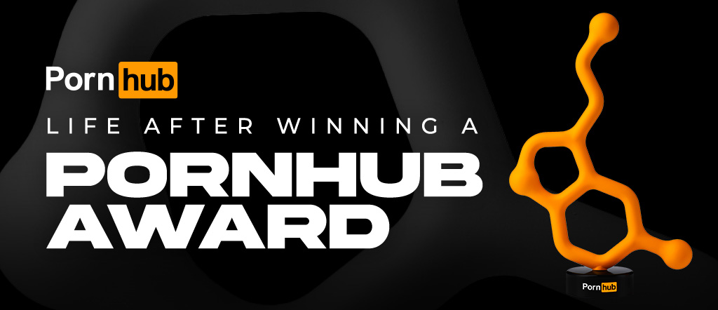 The Golden Ticket? How a Pornhub Award Can Launch a Career into the Stratosphere