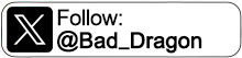 Follow Bad Dragon on X