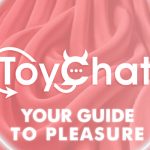 ToyChats Wants to Pay You and Your Friends For Your Sex Toy Opinions